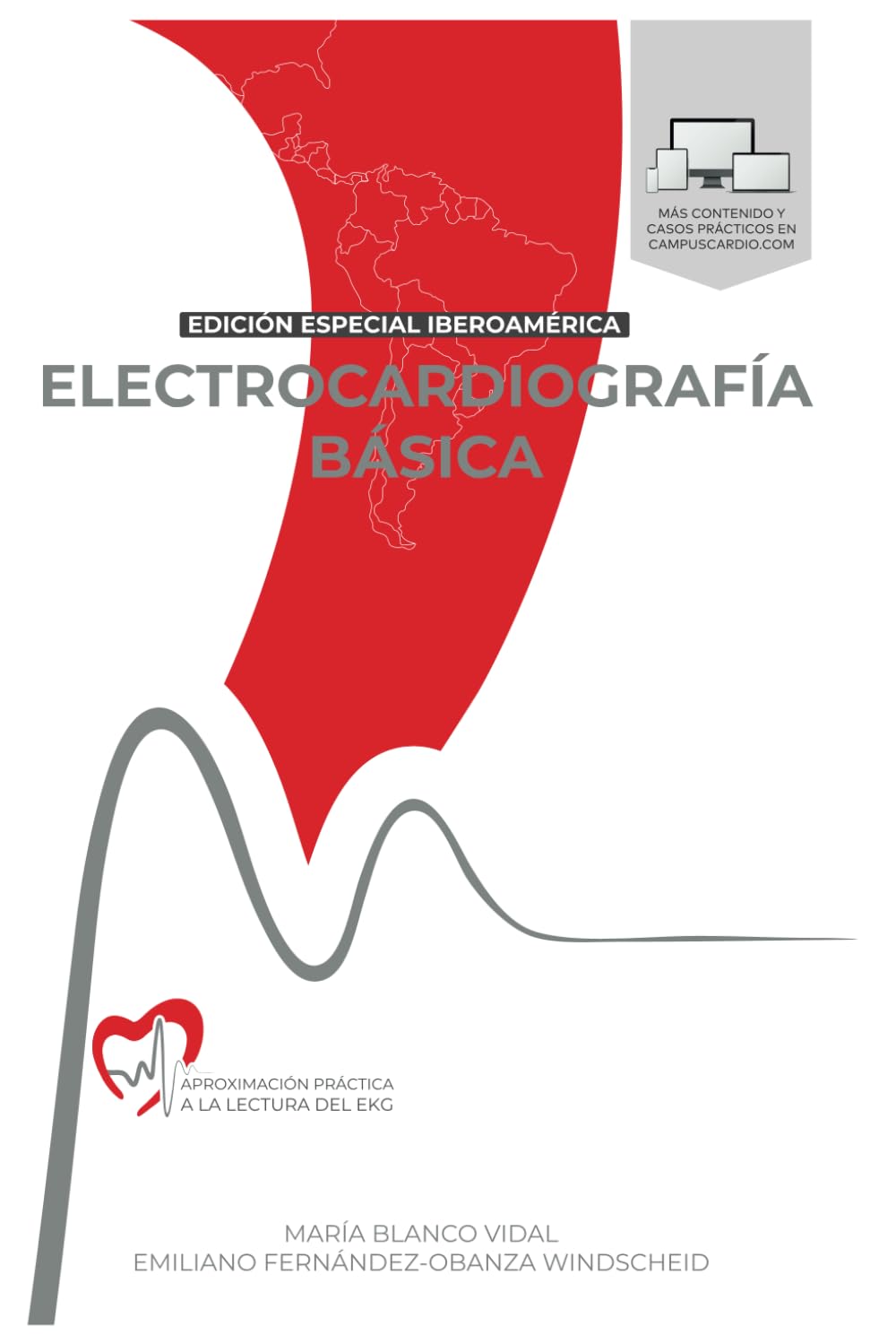 Libro: ELECTROCARDIOGRAFÍA BÁSICA. Aproximación práctica a la lectura del EKG: VERSIÓN IBEROAMÉRICA