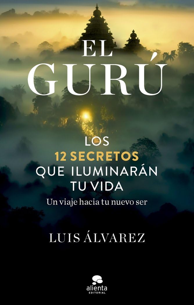 Libro: El gurú: Los 12 secretos que iluminarán tu vida (Alienta)