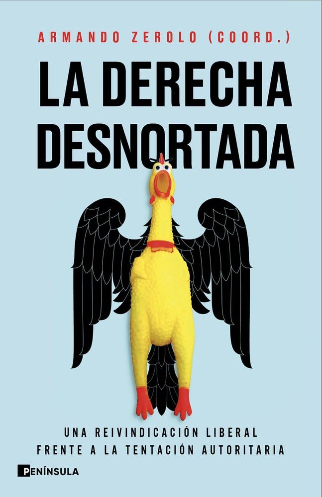 Libro: La derecha desnortada: Una reivindicación liberal frente a la tentación autoritaria
