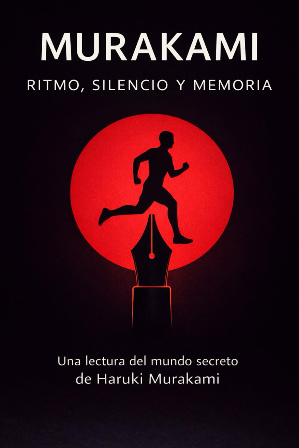 Libro: MURAKAMI: RITMO, SILENCIO Y MEMORIA (Murakami: Escritura, Tiempo y Silencio) (Spanish Edition)