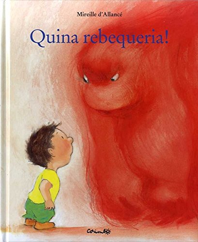 Libro: QUINA REBEQUERIA! (Álbumes ilustrados)