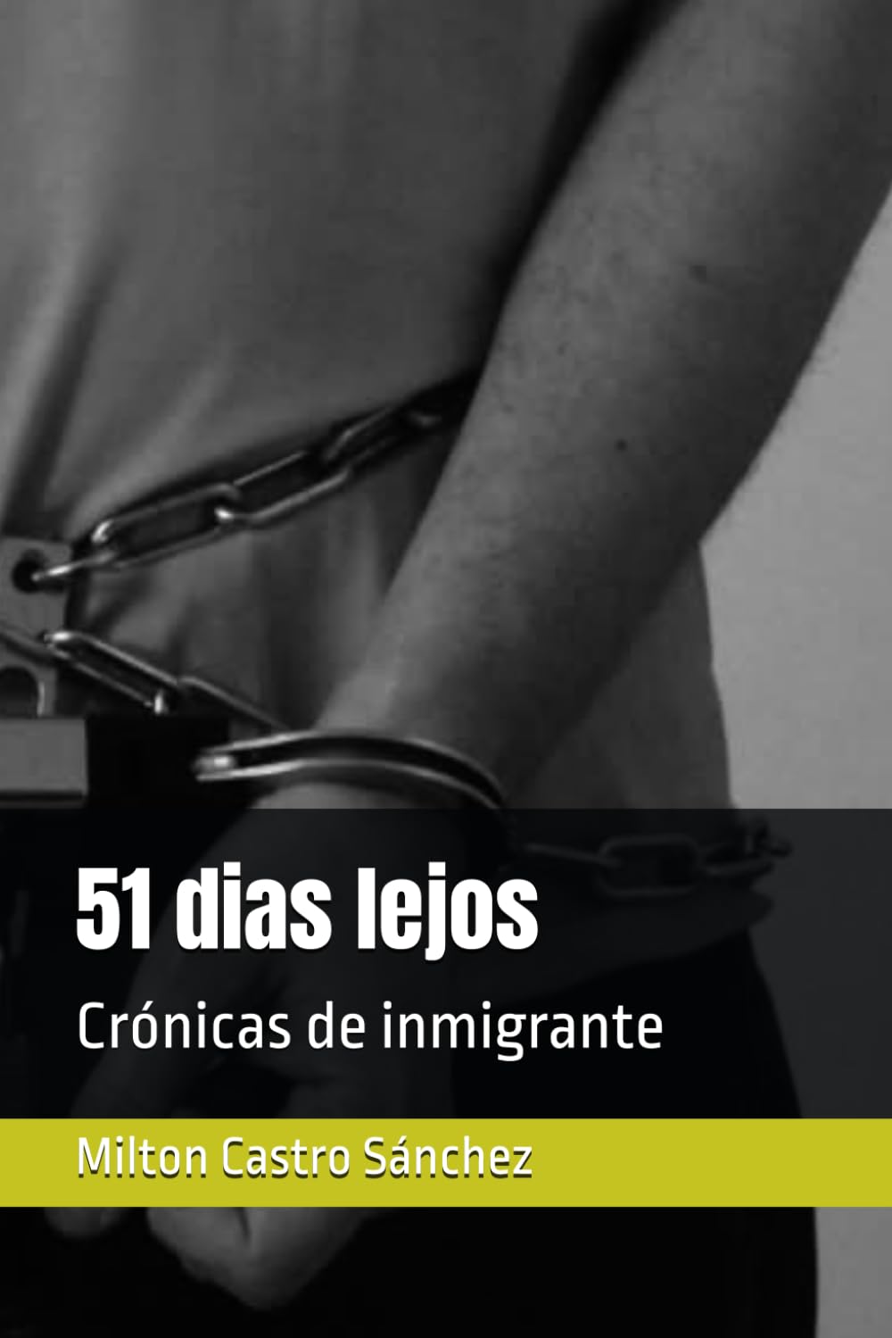 Libro: 51 dias lejos: Crónicas de un inmigrante (Spanish Edition)