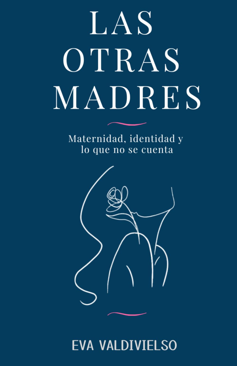 LAS OTRAS MADRES: Maternidad, identidad y lo que no se cuenta