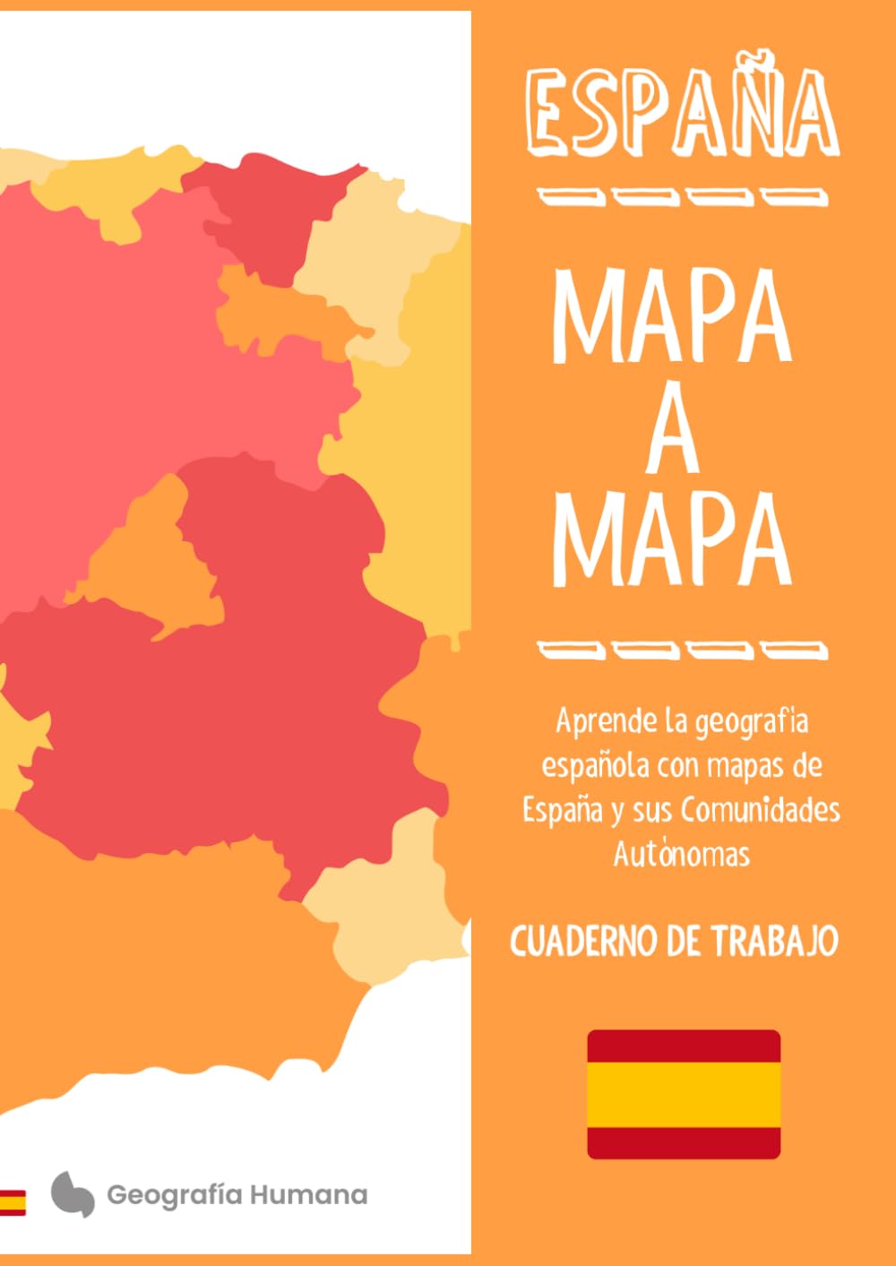 Libro: Mapa a Mapa, España: Aprende las Comunidades Autónomas y sus provincias con los mapas regionales. Cuaderno de trabajo A4 (Spanish Edition)