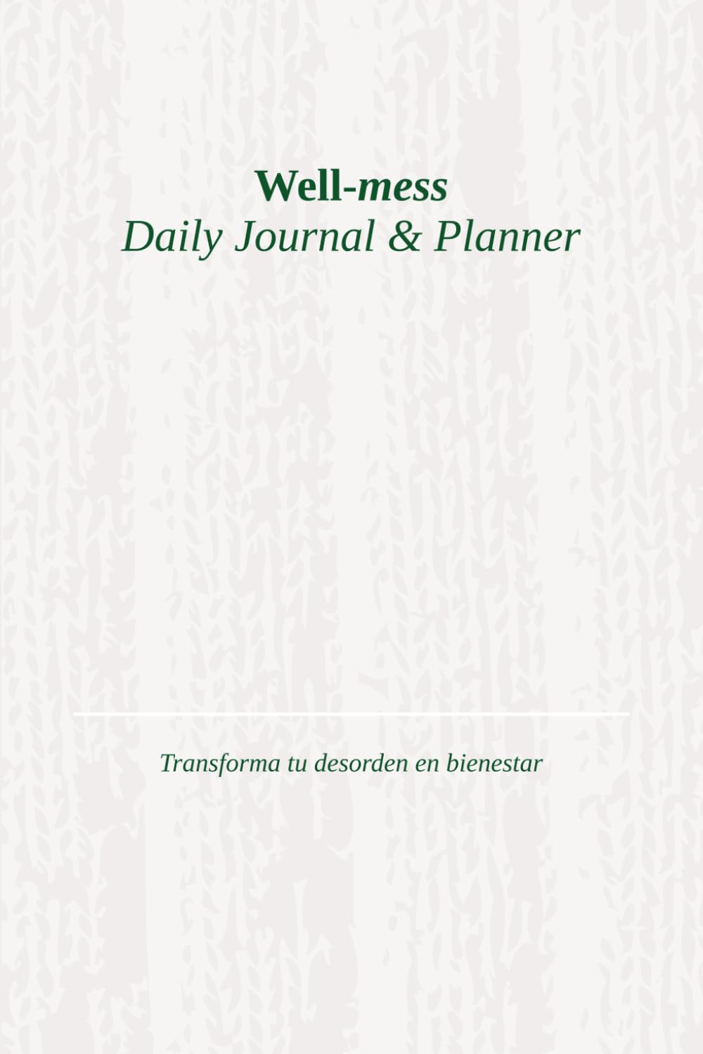 Libro: Well-mess Daily Journal&Planner: Diario de gratitud (día/noche) y Agenda todo en uno. (Spanish Edition)