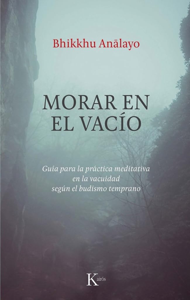Libro: Morar en el vacío: Guía para la práctica meditativa en la vacuidad según el budismo temprano