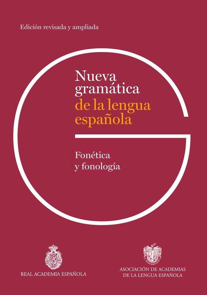 Libro: Nueva gramática de la lengua española. Fonética y fonología. Edición revisada (NUEVAS OBRAS REAL ACADEMIA)