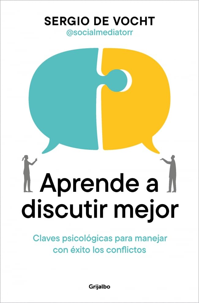 Libro: Aprende a discutir mejor: Claves psicológicas para manejar con éxito los conflictos (Crecimiento personal)