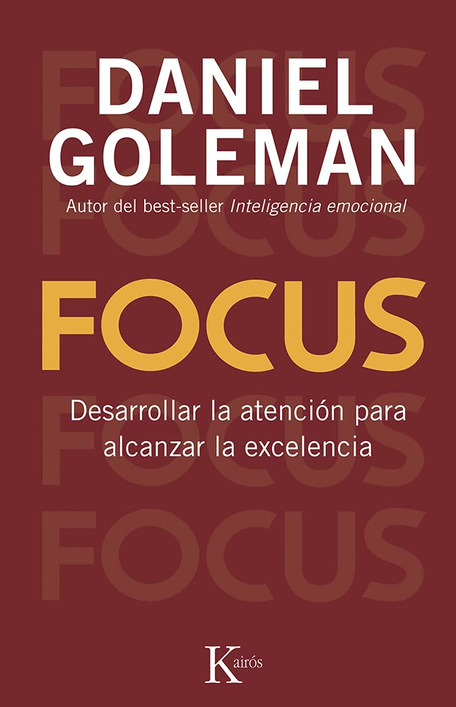 Libro: Focus: Desarrollar la atención para alcanzar la excelencia (Ensayo)