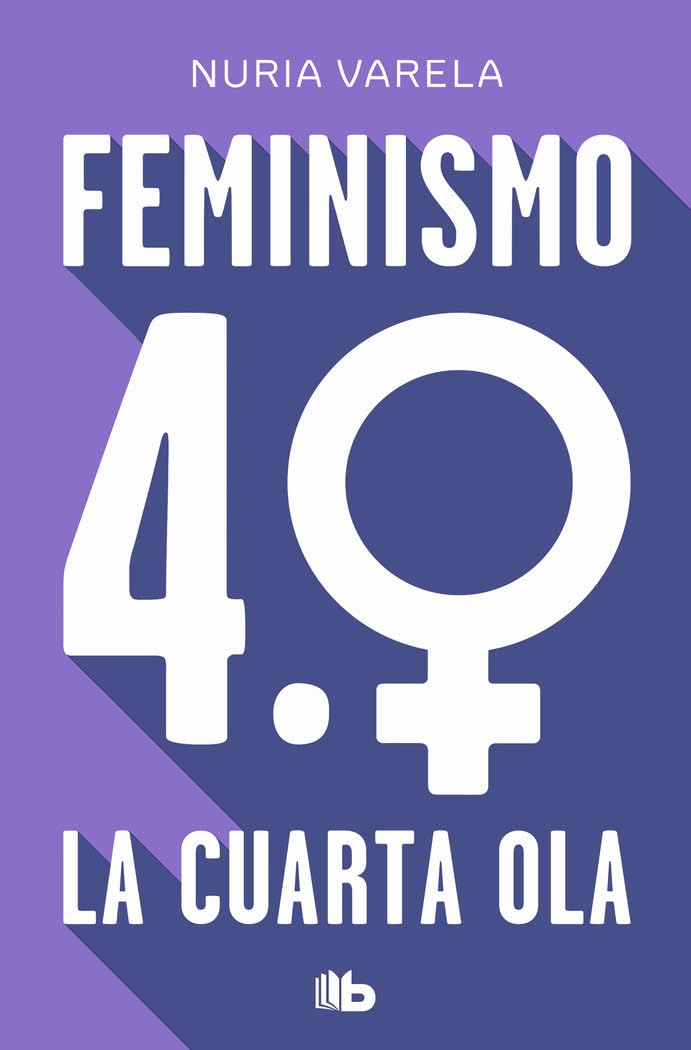 Libro: Feminismo 4.0. La cuarta ola / Feminism 4.0: The Fourth Wave (Spanish Edition)