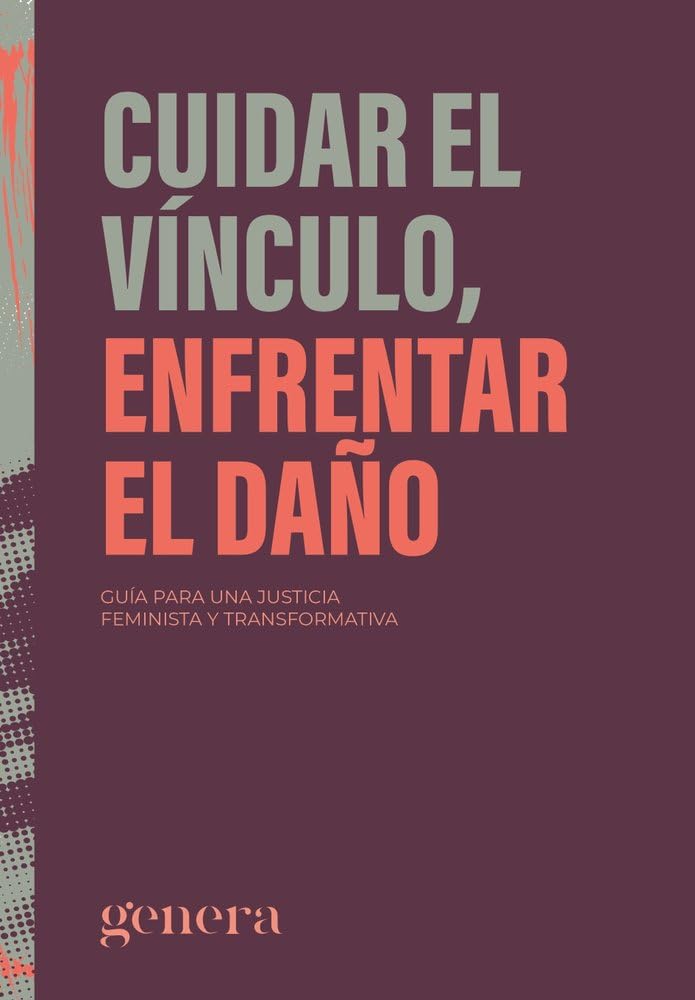 Libro: Cuidar el vínculo, enfrentar el daño: Guía para una justicia feminista y transformativa