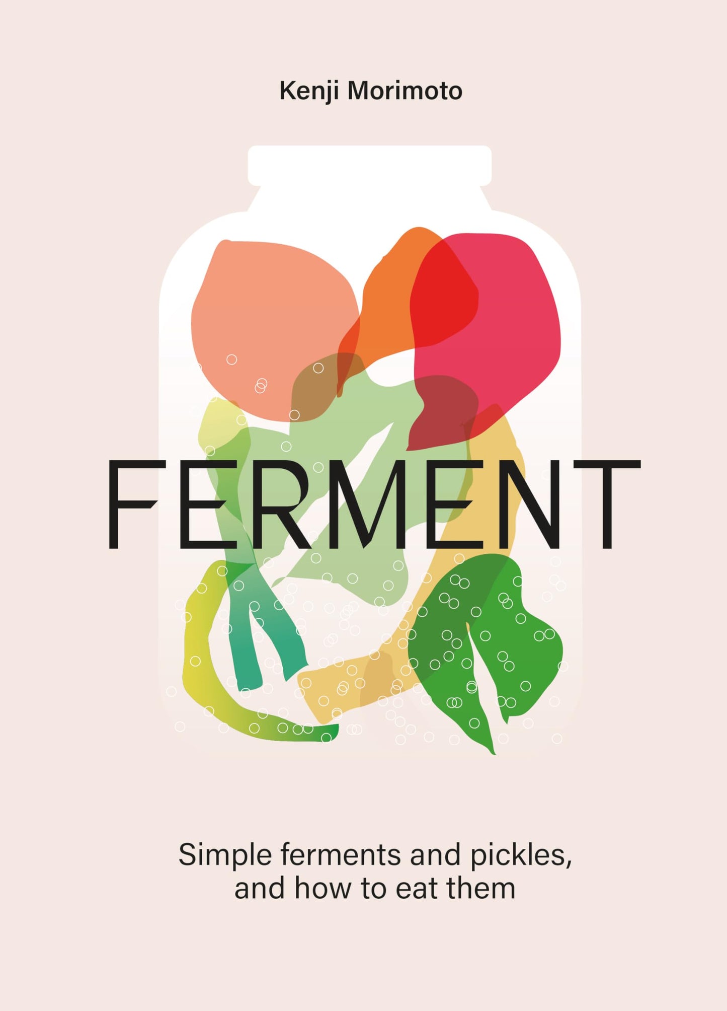 Libro: FERMENT: A Cookbook. Simple ferments and pickles, and how to eat them