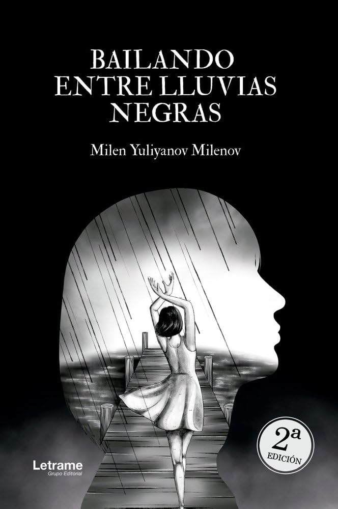 Bailando entre lluvias negras. 2ª Edición: 01 (Poesía)