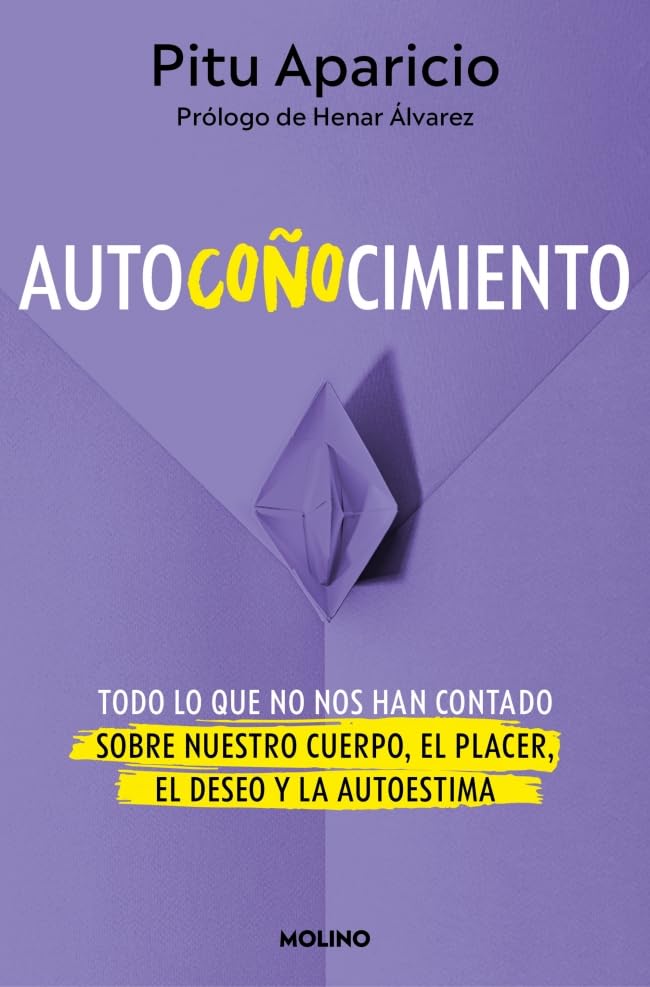 Libro: Autocoñocimiento: Todo lo que no nos han contado sobre nuestro cuerpo, el placer, el deseo y la autoestima (No ficción crossover)