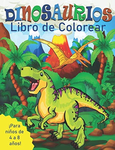 Libro: Dinosaurios Libro de Colorear para Niños de 4 a 8 Años (Spanish Edition)