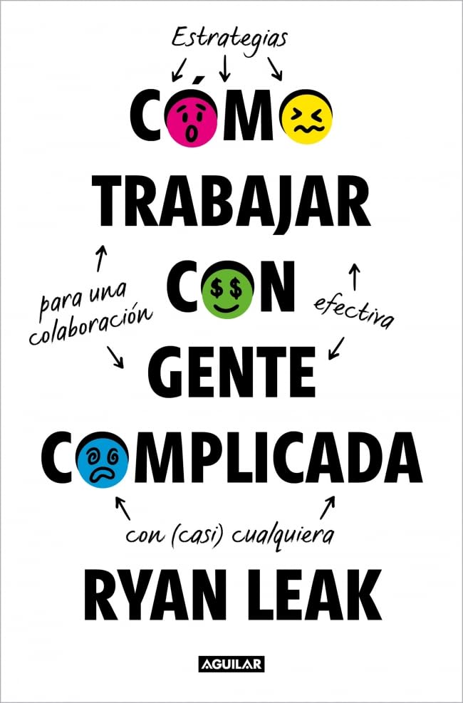 Libro: Cómo trabajar con gente complicada: Estrategias para una colaboración efectiva con (casi) cualquiera (Divulgación)