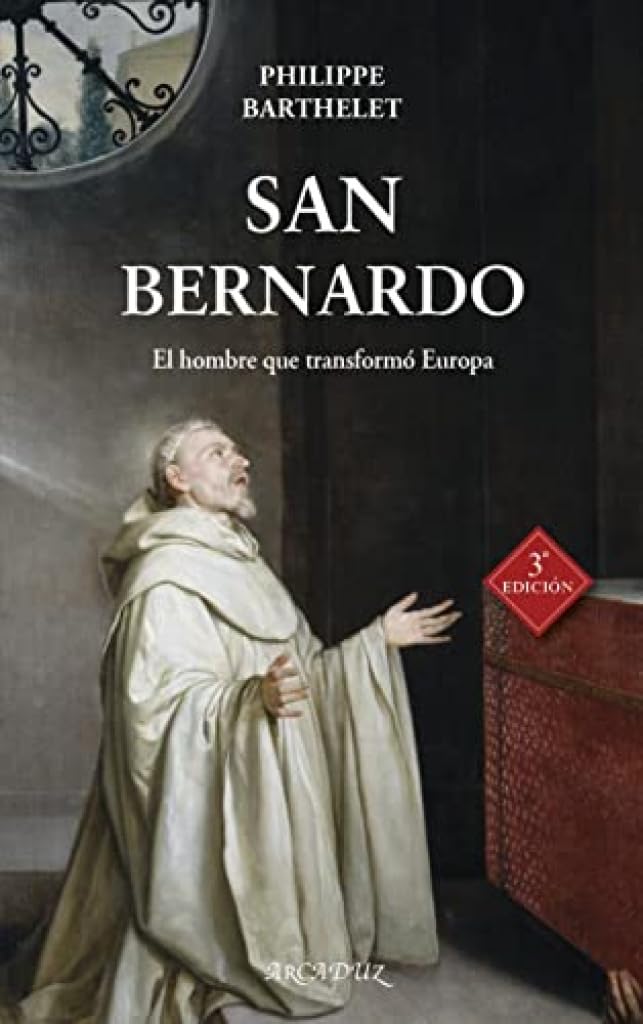 Libro: San Bernardo: El hombre que transformó Europa