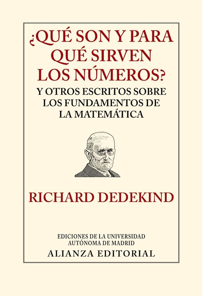 Libro: ¿Qué son y para qué sirven los números?: y otros escritos sobre los fundamentos de la matemática (Libros Singulares (LS))