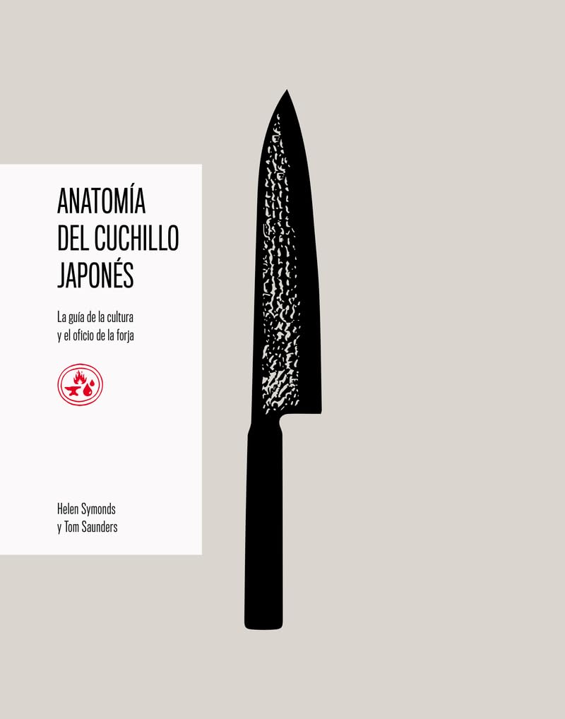 Anatomía del cuchillo japonés: La guía de la cultura y el oficio de la forja (DIVULGACION)