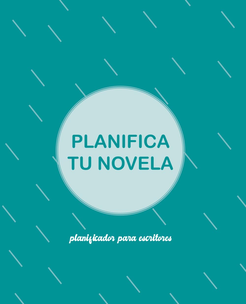 Libro: Planifica tu novela: Planificador para escritores (Material para escritores)