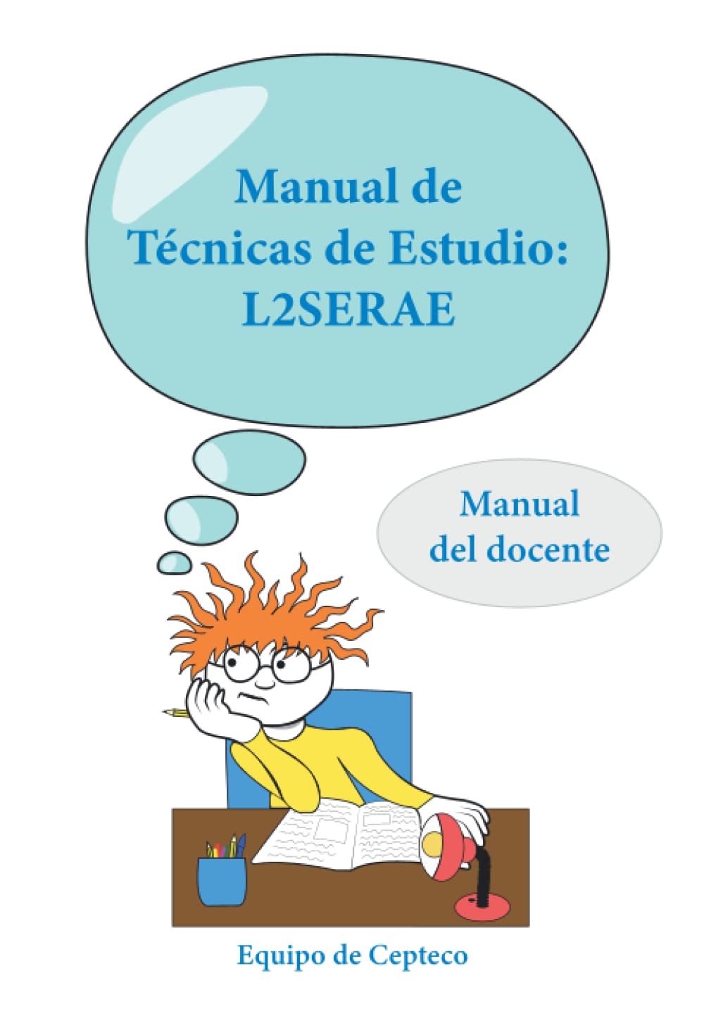Libro: Manual de Técnicas de Estudio: L2SERAE: Manual del docente (Spanish Edition)
