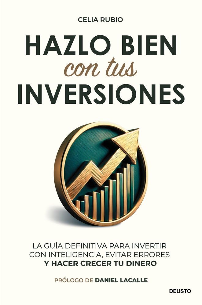Hazlo bien con tus inversiones: La guía definitiva para invertir con inteligencia, evitar errores y hacer crecer tu dinero (Deusto)
