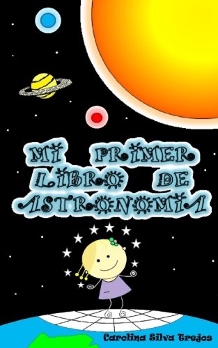 Libro: mi primer libro de astronomia (Spanish Edition)