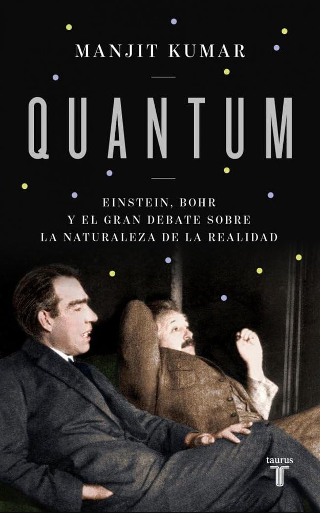 Quantum: Einstein, Bohr y el gran debate sobre la naturaleza de la realidad (Ciencia)