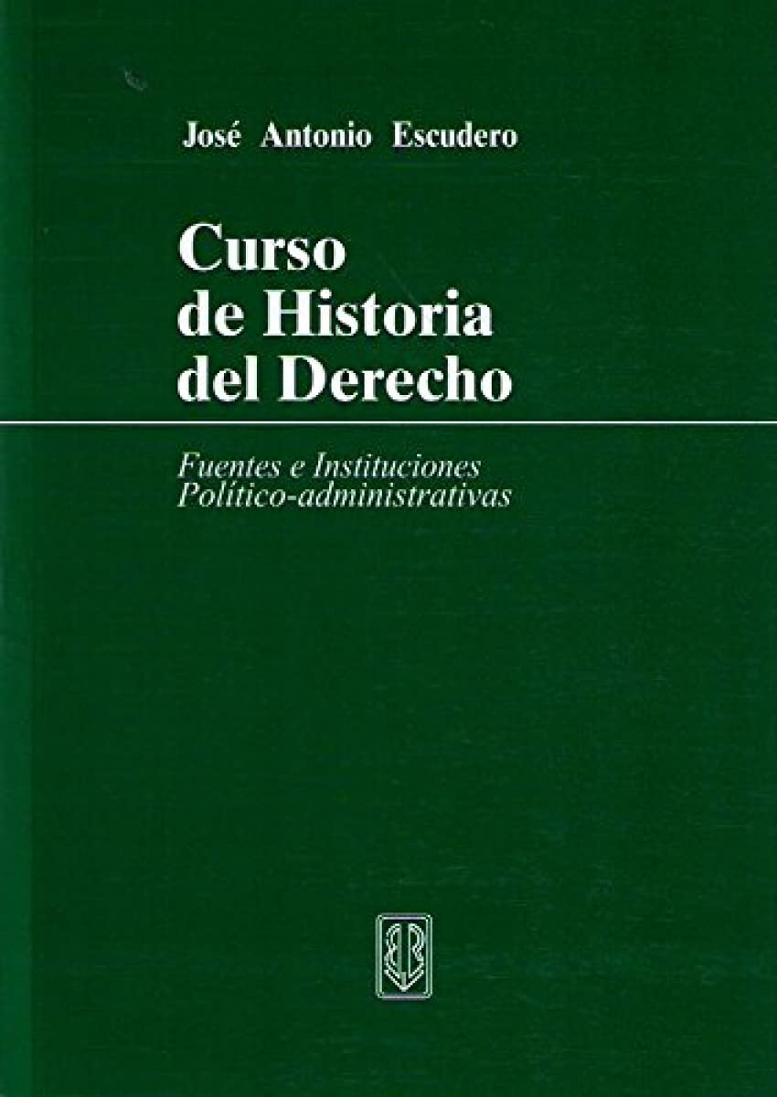 Libro: Curso de historia del derecho : fuentes e instituciones político-administrativas