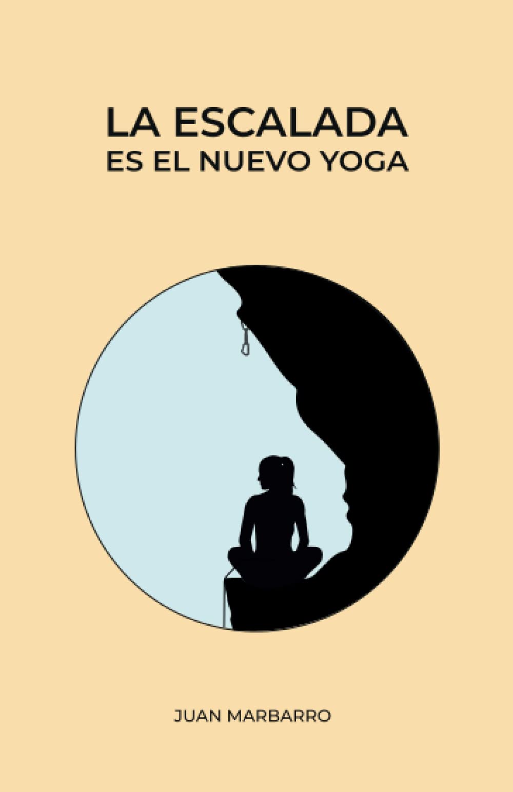 Libro: La escalada es el nuevo yoga (Sabiduría de la roca) (Spanish Edition)