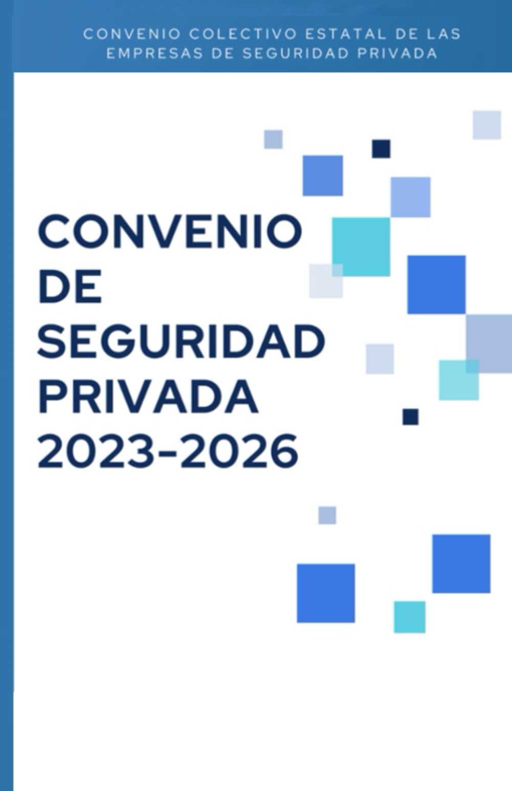 Libro: Convenio de seguridad privada 2023-2026: CONVENIO COLECTIVO ESTATAL DE EMPRESAS DE SEGURIDAD