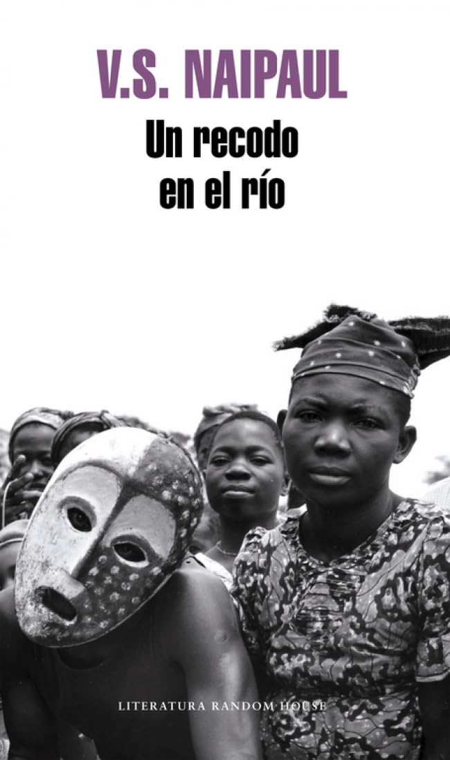 Libro: Un recodo en el río (Literatura Mondadori/ Mondadori Literature) (Spanish Edition)