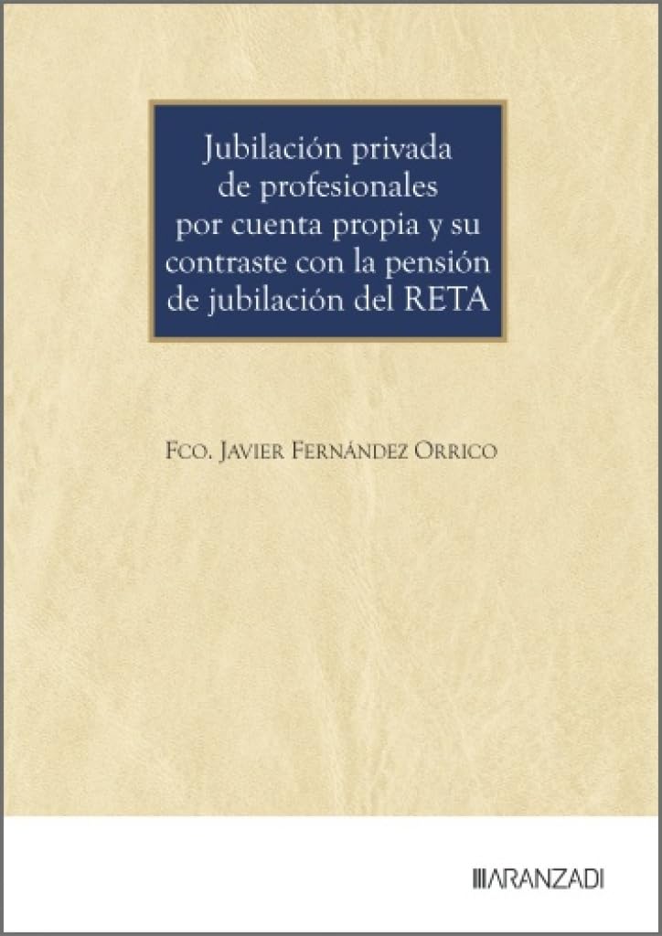 Libro: Jubilación privada de profesionales por cuenta propia y su contraste con la pensión de jubilación del RETA