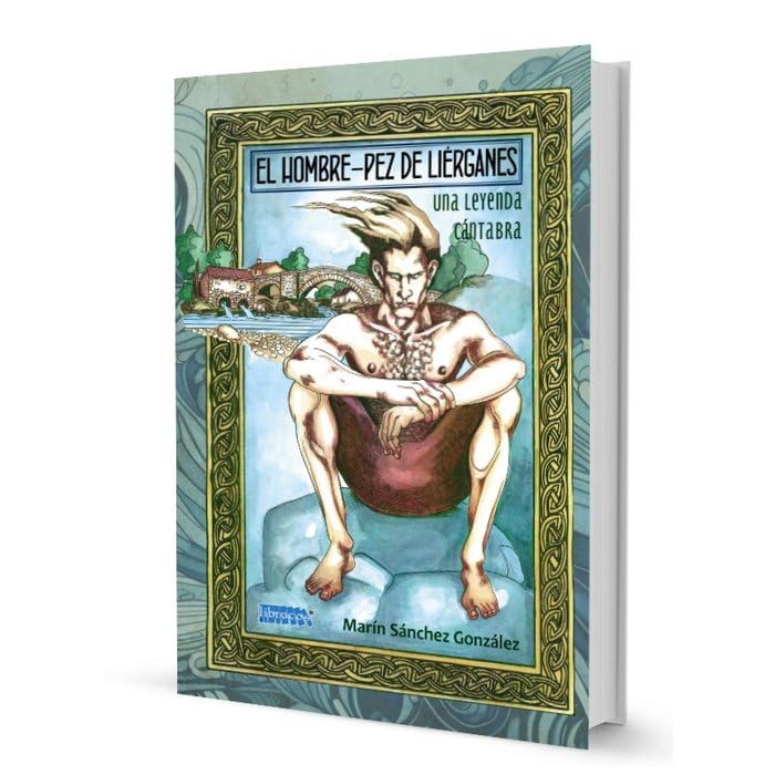 Libro: EL HOMBRE-PEZ DE LIÉRGANES: UNA LEYENDA CÁNTABRA (OTRAS PUBLICACIONES)