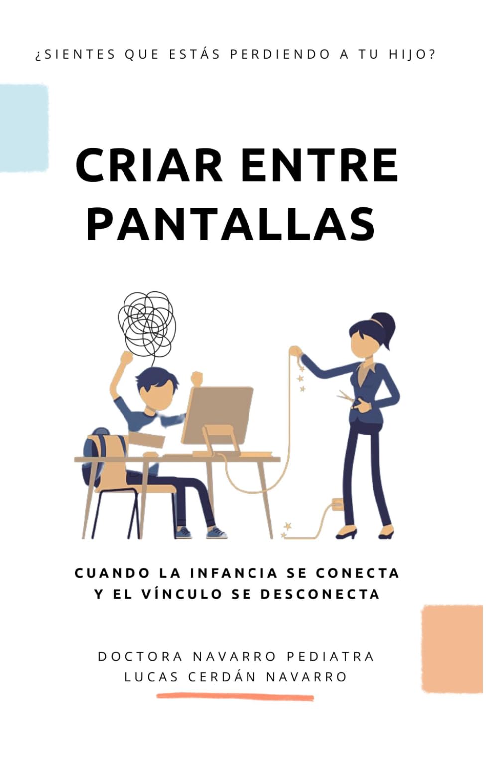 Libro: Criar entre pantallas: Cuando la infancia se conecta y el vínculo se desconecta
