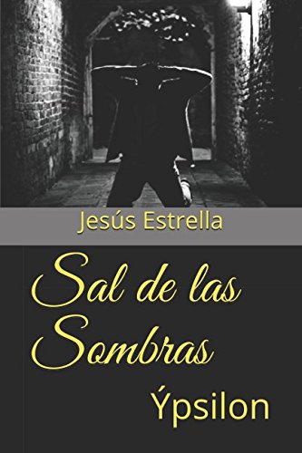 Libro: Sal de las Sombras: Ýpsilon (Spanish Edition)