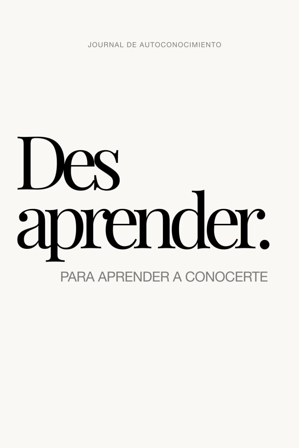 Libro: Desaprender para Aprender a Conocerte