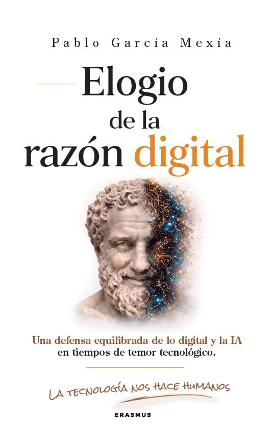 Libro: Elogio de la razón digital: Una defensa equilibrada de lo digital y la IA en tiempos de temor tecnológico (Eón)