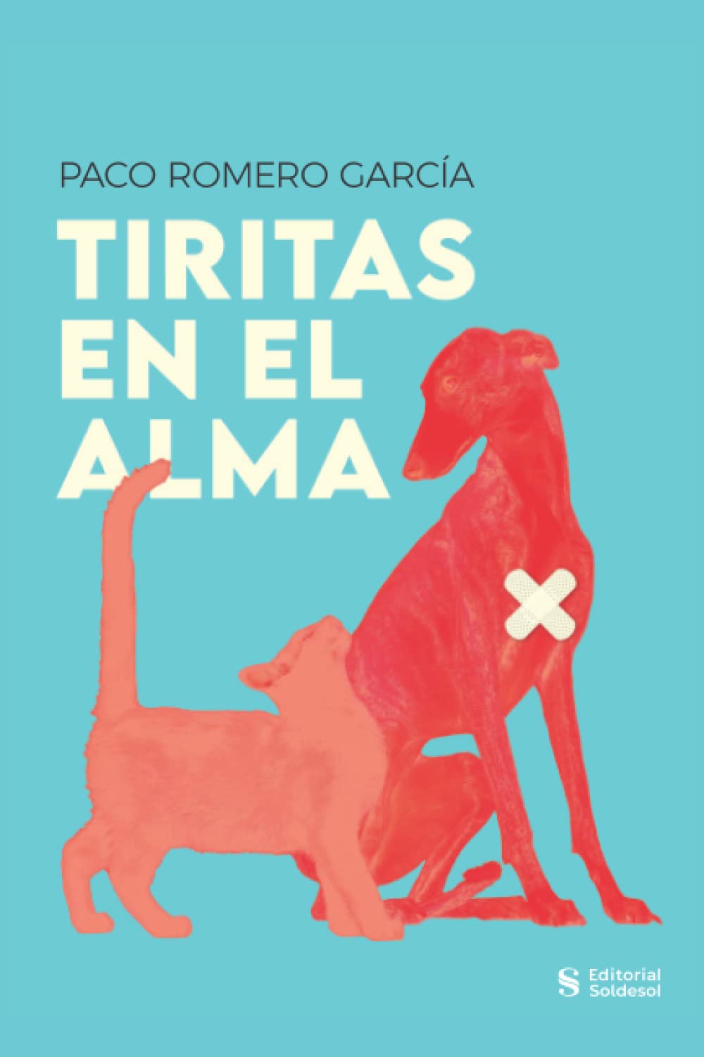 Libro: TIRITAS EN EL ALMA (Amor y animales rescatados de Paco Romero García)