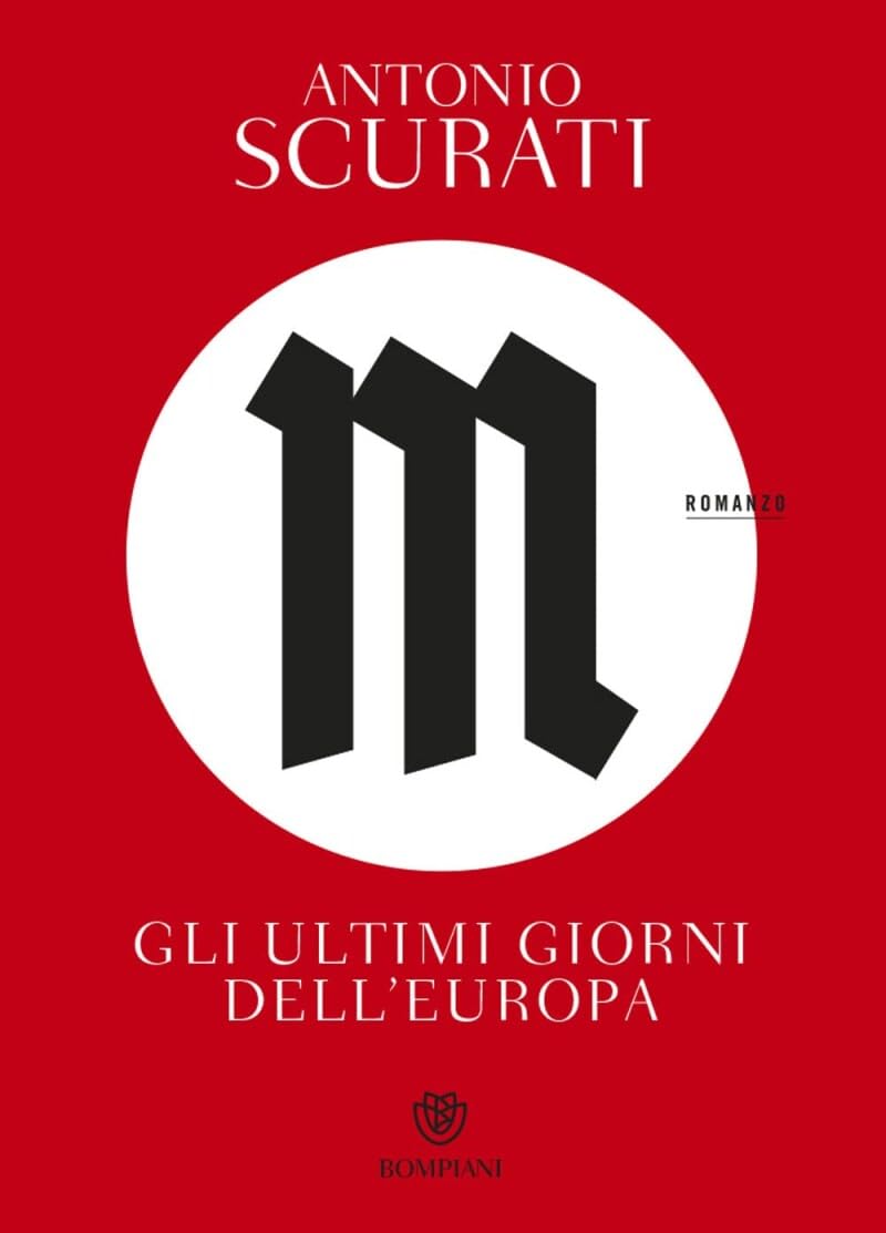 Libro: M. Gli ultimi giorni dell'Europa (Narratori italiani)