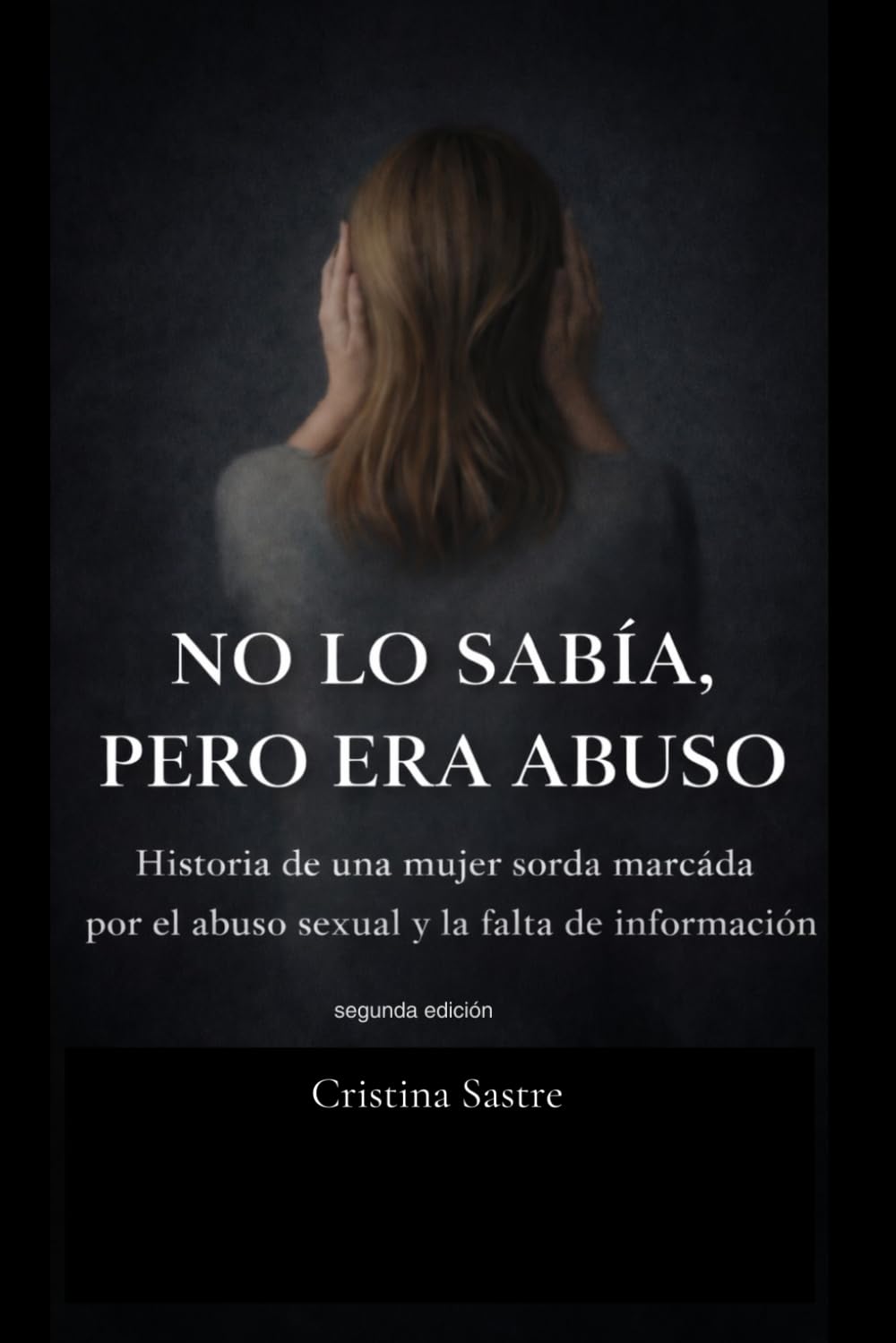 Libro: NO LO SABÍA, PERO ERA ABUSO: Historia de una mujer sorda marcada por el abuso sexual y la falta de información