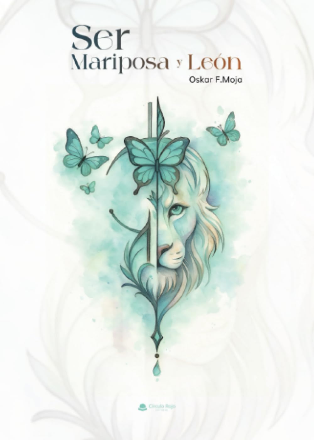 Libro: Ser Mariposa y León (Spanish Edition)