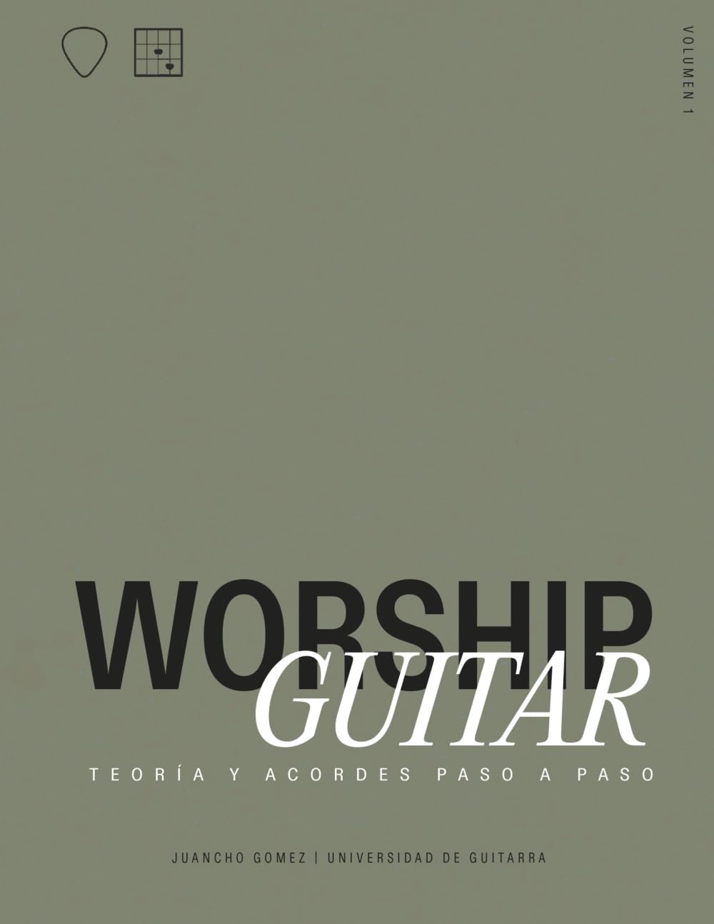 Libro: Worship Guitar (Vol. 1): Teoria y acordes paso a paso