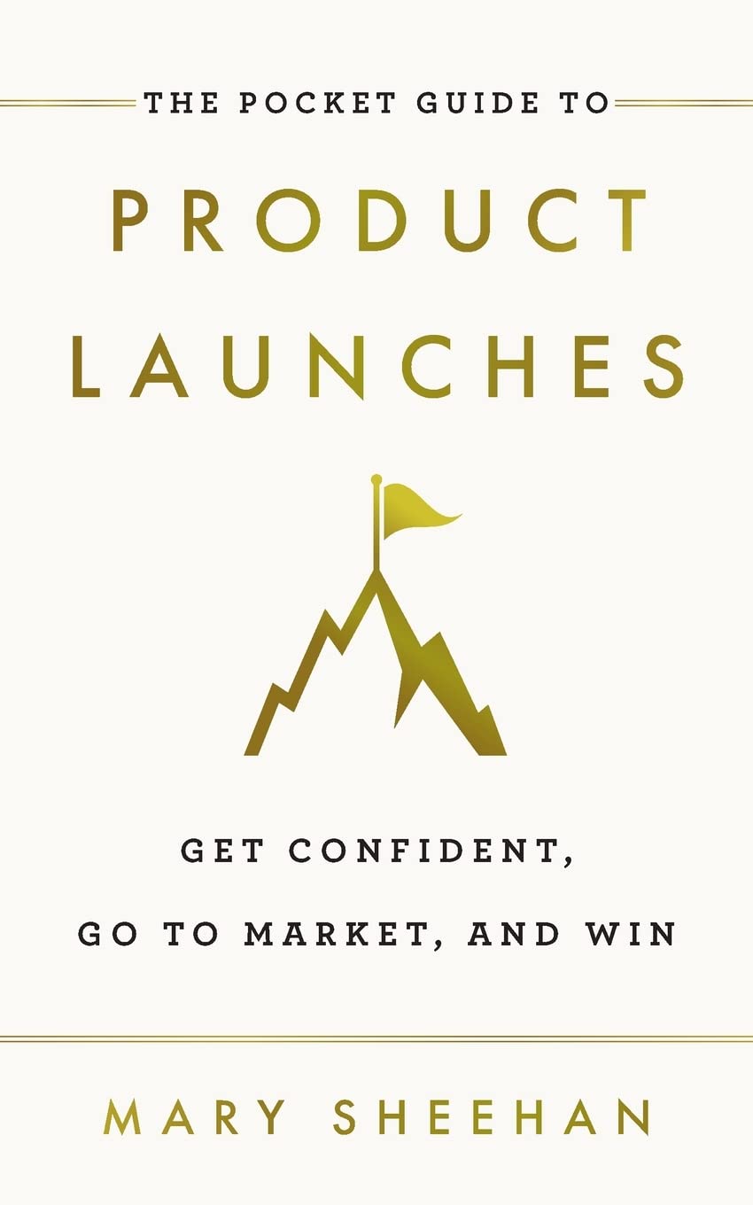 Libro: The Pocket Guide to Product Launches: Get Confident, Go to Market, and Win