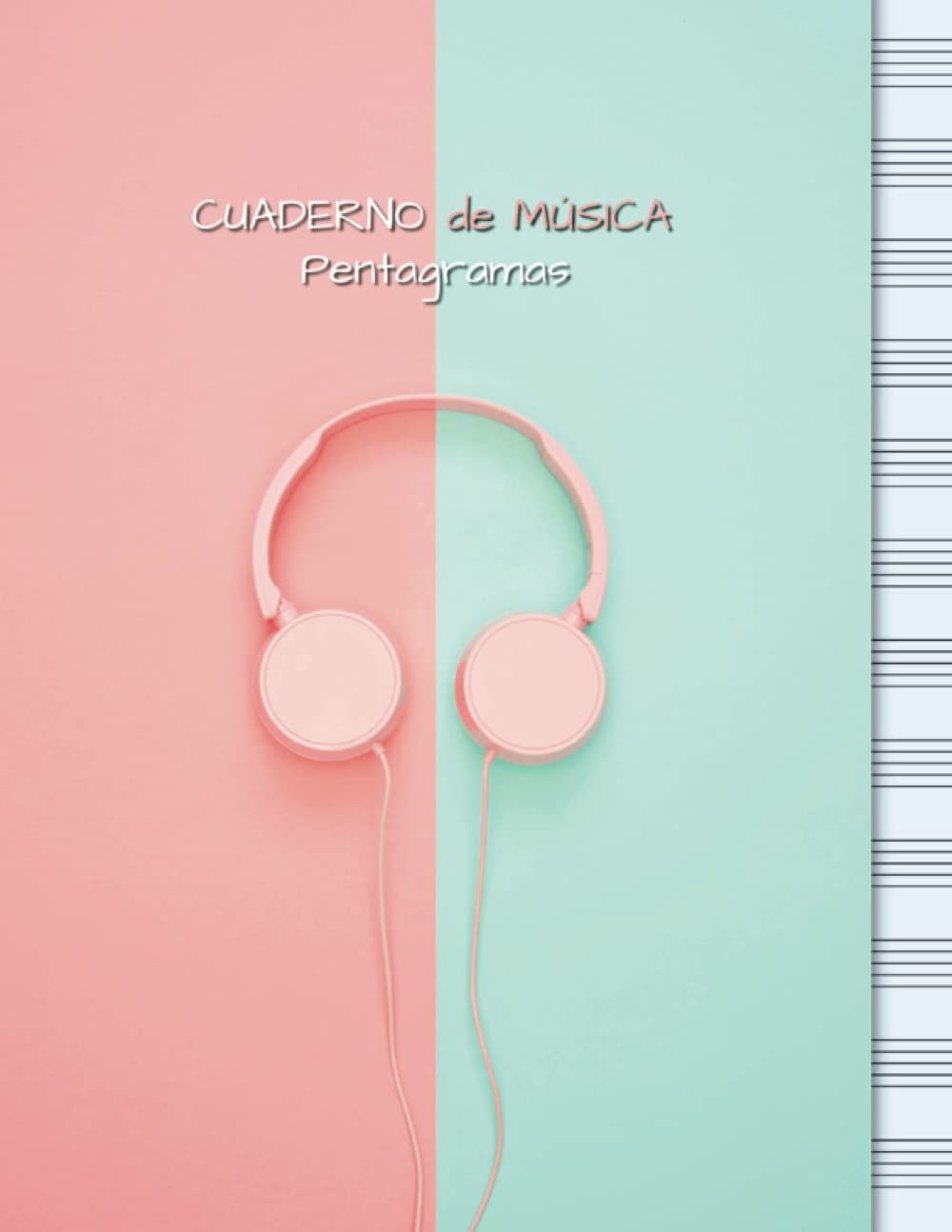 Libro: Cuaderno de música Pentagrama: Tamaño grande A4 |12 pentagramas por página | 110 paginas numeradas e índice inicial | Auriculares rosas (Spanish Edition)