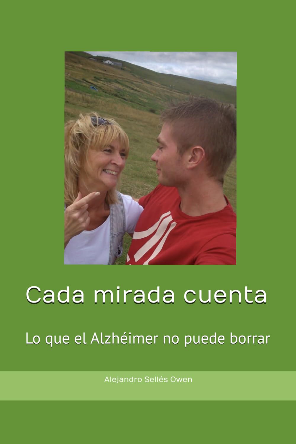 Libro: Cada mirada cuenta: Lo que el Alzheimer no puede borrar (Spanish Edition)