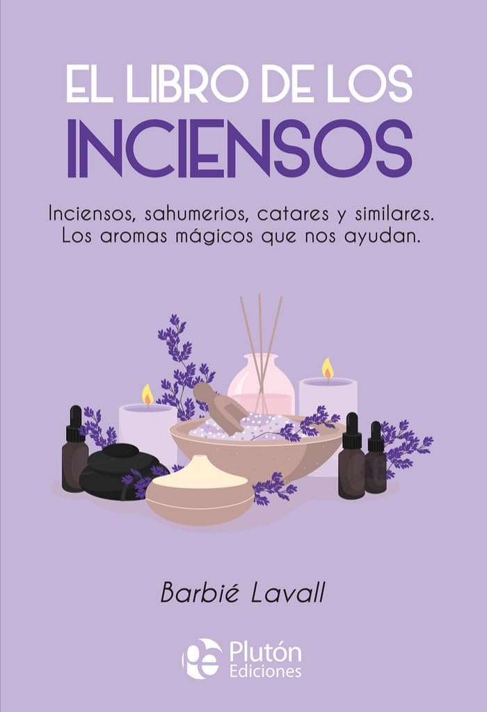 Libro: El libro de los inciensos: Inciensos, sahumerios, catares y similares. Los aromas mágicos que nos ayudan.