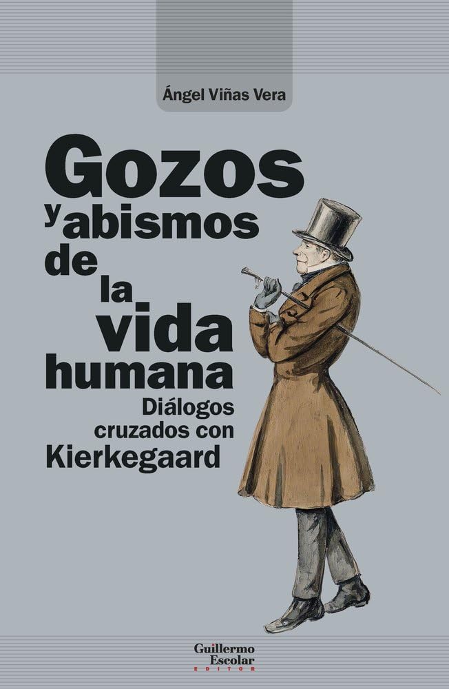 Libro: Gozos y abismos de la vida humana: Diálogos cruzados con Kierkegaard