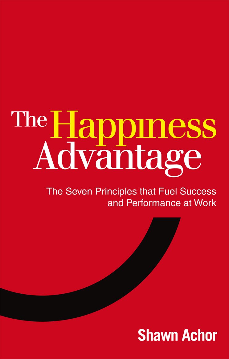 Libro: Happiness Advantage: The Seven Principles That Fuel Success and Performance at Work