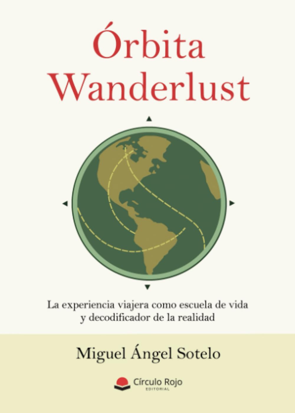 Libro: Órbita Wanderlust. La experiencia viajera como escuela de vida y decodificador de la realidad